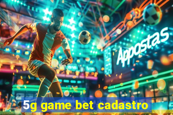 5g game bet cadastro